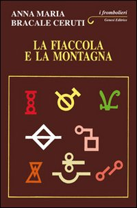 La fiaccola e la montagna Scarica PDF EPUB
