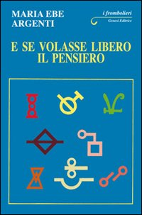 E se volasse libero il pensiero Scarica PDF EPUB
