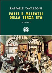 Fatti e misfatti della terza età Scarica PDF EPUB
