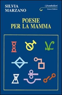 Poesie Per La Mamma Silvia Marzano Libro Genesi I Frombolieri Ibs