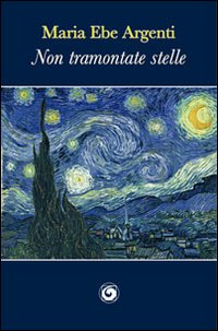 Non tramontate stelle Scarica PDF EPUB
