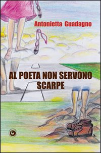 Al poeta non servono scarpe Scarica PDF EPUB
