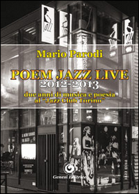 Poem jazz live, 2012-2013. Due anni di musica e poesia al «Jazz Club Torino» Scarica PDF EPUB
