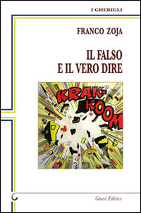 Il falso e il vero dire Scarica PDF EPUB
