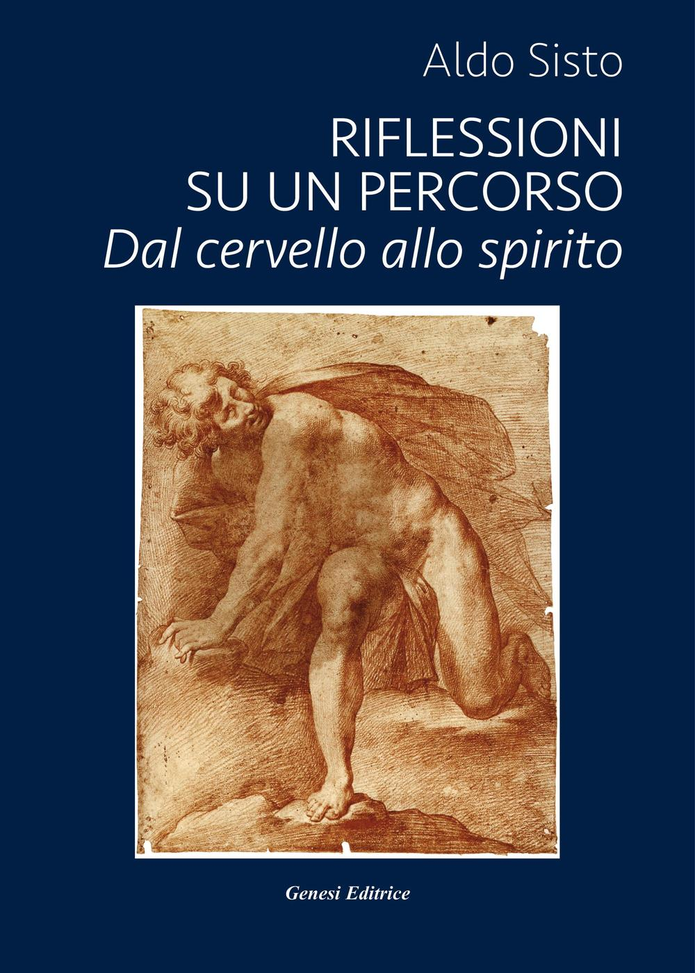 Riflessioni su un percorso. Dal cervello allo spirito