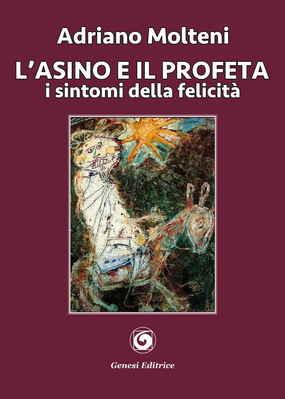 L' asino e il profeta. I sintomi della felicità Scarica PDF EPUB
