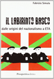 Il labirinto basco. Dalle origini del nazionalismo a ETA Scarica PDF EPUB
