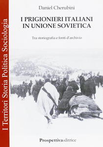 I prigionieri italiani in Unione Sovietica. Tra storiografia e fonti d'archivio Scarica PDF EPUB
