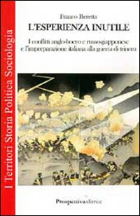 L' esperienza inutile. I conflitti anglo-boero e russo-giapponese e l'impreparazione italiana alla guerra di trincea