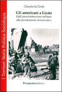 Gli americani a Licata. Dall'amministrazione militare alla ricostruzione democratica Scarica PDF EPUB
