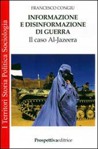 Informazione e disinformazione di guerra. Il caso Al-Jazeera Scarica PDF EPUB
