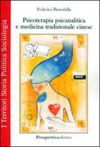 Psicoterapia psicoanalitica e medicina tradizionale cinese Scarica PDF EPUB
