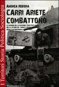 Carri Ariete combattono. Le vicende della divisione corazzata Ariete nelle lettere del tenente Pietro Ostellino. Africa settentrionale 1941-1943 Scarica PDF EPUB
