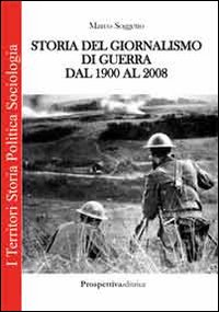 Storia del giornalismo di guerra dal 1900 al 2008