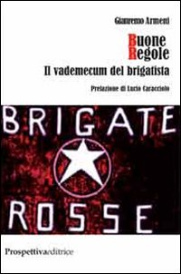 Buone regole. Il vademecum del brigatista