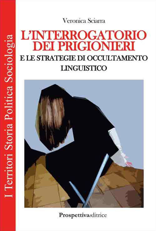 L' interrogatorio dei prigionieri e le strategie di occultamento linguistico Scarica PDF EPUB
