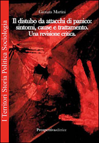 Il disturbo da attacchi di panico. Sintomi, cause, trattamento