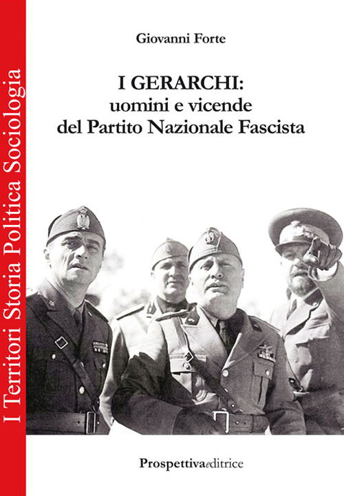 I gerarchi. Uomini e vicende del Partito Nazionale Fascista Scarica PDF EPUB
