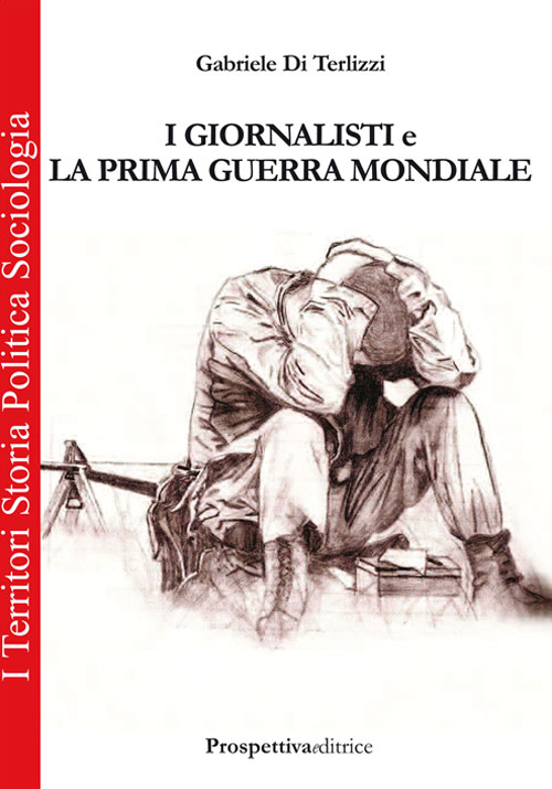 I giornalisti e la prima guerra mondiale Scarica PDF EPUB
