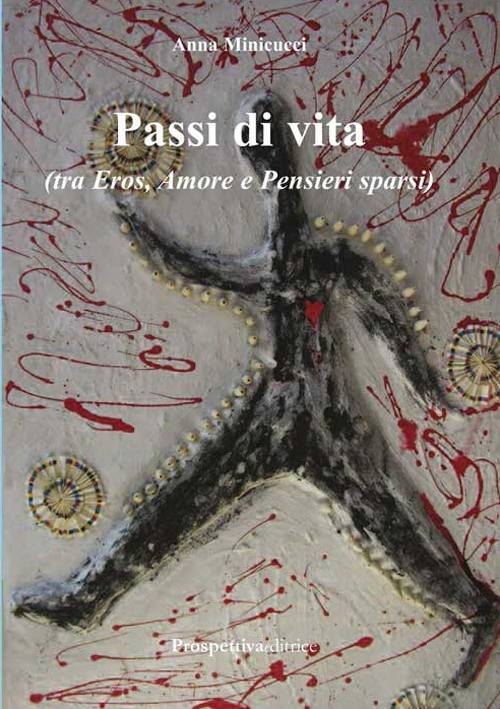 Passi di vita tra eros, amore e pensieri sparsi Scarica PDF EPUB
