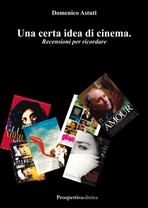 Una certa idea di cinema. Recensioni per ricordare Scarica PDF EPUB
