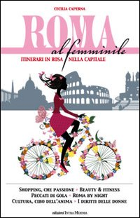 Roma al femminile. Itinerari in rosa nella Capitale Scarica PDF EPUB
