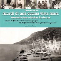 Ricordi di una cucina vista mare. La Costiera amalfitana di una volta tra ricette e immagini d'epoca. Ediz. multilingue Scarica PDF EPUB
