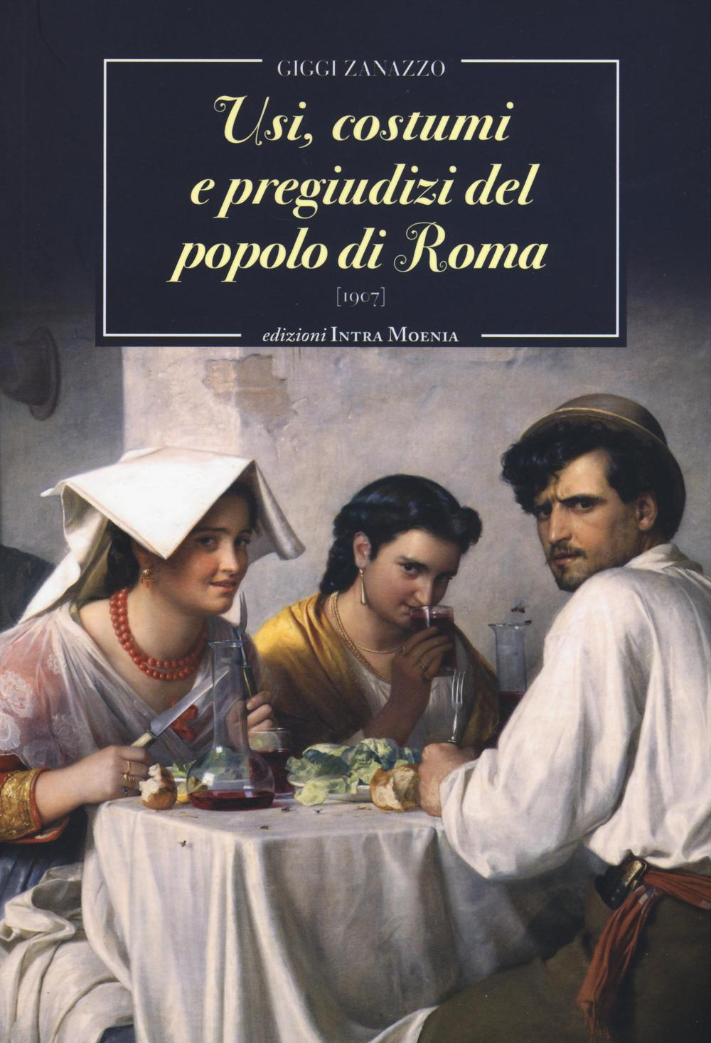 Usi, costume e pregiudizi del popolo di Roma (1907) Scarica PDF EPUB
