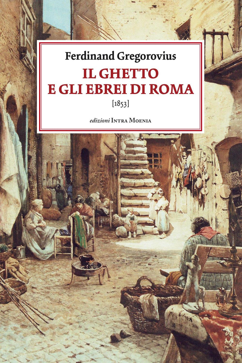 Il ghetto e gli ebrei di Roma (1853) Scarica PDF EPUB
