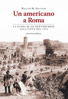 Un americano a Roma. La guida di un newyorchese alla città del 1844.pdf