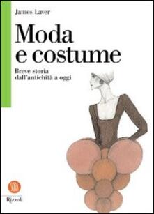 Moda e costume. Breve storia dallantichità a oggi.pdf