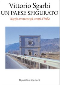 Un paese sfigurato. Viaggio attraverso gli scempi d'Italia Scarica PDF EPUB
