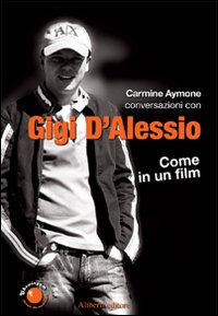 Gigi d'Alessio. Come in un film Scarica PDF EPUB
