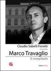 Libro Il rompiballe Claudio Sabelli Fioretti Marco Travaglio