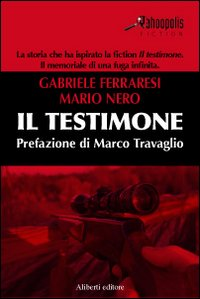 Il testimone. Era meglio l'omertà? Scarica PDF EPUB
