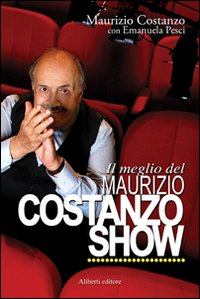 Il meglio del Maurizio Costanzo Show. Con DVD Scarica PDF EPUB
