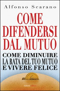 Come difendersi dal mutuo e vivere felici Scarica PDF EPUB
