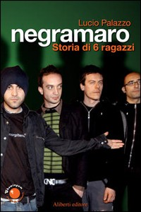 Negramaro. Storia di 6 ragazzi