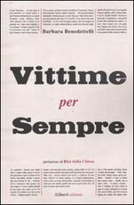 Libro Vittime per sempre Barbara Benedettelli