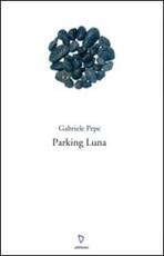 Libro Parking luna Gabriele Pepe