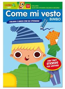 Come mi vesto. Bimbo. Con adesivi.pdf
