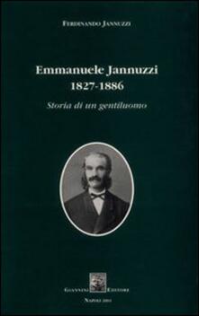 Emmanuele Jannuzzi 1827-1886. Storia di un gentiluomo.pdf