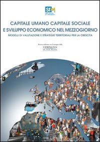 Image of Capitale umano capitale sociale e sviluppo economico nel Mezzogiorno. Modelli di valutazione e strategie territoriali per la crescita