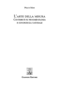 L arte della misura. Contributi su fenomenologia e conoscenza naturale.pdf