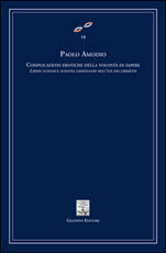 Libro Complicazioni erotiche della volontà di sapere. Libido sciendi e scientia libidinandi dell'età dei libertini Paolo Amodio