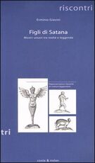 Libro Figli di satana. Mostri umani tra realtà e leggenda Erminio Giavini