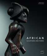 Libro African sculptures and forms. Sculptures et formes d'Afrique. Ediz. inglese e francese François Neyt