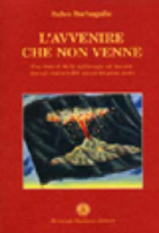L' avvenire che non venne. Una storia di Sicilia dall'avvento del