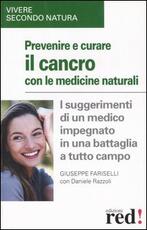 Libro Prevenire e cucare il cancro con le medicine naturali Giuseppe Fariselli Daniele Razzoli