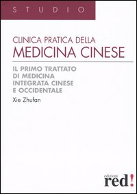 Image of Clinica pratica della medicina cinese. Il primo trattato di medicina integrativa cinese e occidentale